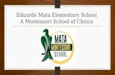 Eduardo Mata Elementary School A Montessori School of Choice