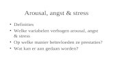 Arousal, angst & stress