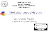 Tankslag Leopoldsburg Voorstelling Project Collectieve Tanksanering GEMEENTELIJKE ADVIESRAAD VOOR MILIEU EN NATUUR "ONS MILIEU"