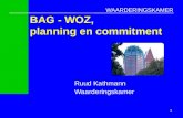 WAARDERINGSKAMER BAG - WOZ, planning en commitment Ruud Kathmann Waarderingskamer 1