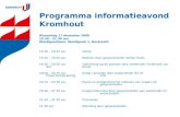 Programma informatieavond Kromhout Woensdag 17 december 2008 19.30 â€“ 21.30 uur Wantijpaviljoen, Wantijpark 1, Dordrecht 19.30 â€“ 19.45 uurInloop 19.45 â€“