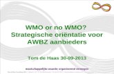 Wmo or no wmo.  keuzes voor aanbieders 2 oktober 2013