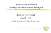 Epoxyâ€™s in de bouw (Inter)nationale ontwikkelingen Jeroen Terwoert IVAM UvA Afd. Chemische Risicoâ€™s