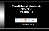 Voorlichting Studiereis Tsjechi« VMBO - 3 13 december 2010
