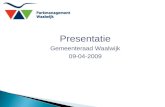 Presentatie Gemeenteraad Waalwijk 09-04-2009. Parkmanagement Waalwijk Parkmanagement wil zich profileren als partner voor alle bedrijven in Waalwijk en