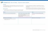 Template 6.3.3: Service Design – Gap and Impact ... Template 6.3.3: Service Design – Gap and Impact Analysis Purpose This template assists you to identify the gap between your