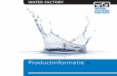 Productinformatie - Water Factory System · PDF file Deze worden afgevoerd en het gezuiverde water wordt opgeslagen in een tank. Omgekeerde osmose membranen werken effectief bij de